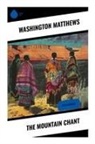 Washington Matthews - The Mountain Chant