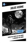 Jules Verne - From the Earth to the Moon & Around the Moon