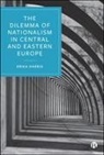 Erika Harris - The Dilemma of Nationalism in Central and Eastern Europe