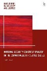 Paul F Scott, Liora Lazarus, Natasa Mavronicola, Ben Saul - National Security Constitutionalism in the Commonwealth Five Eyes