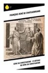 François-René Chateaubriand - Génie du Christianisme - et Défense du Génie du Christianisme