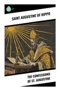 Augustinus, Saint Augustine Of Hippo - The Confessions of St. Augustine