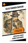 Ellis Parker Butler - Detective Philo Gubb's Mysteries
