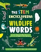 Jenny Jacoby, Jacoby Jenny, Vicky Barker - The STEM Encyclopedia of Wildlife Words An Illustrated a to Z of 100 Animal Terms for Kids to Know