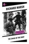 Richard Marsh - The Chase of the Ruby