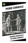 Pierre Corneille - Oeuvres essentielles de Pierre Corneille