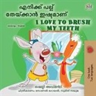 Shelley Admont, Kidkiddos Books - I Love to Brush My Teeth (Malayalam English Bilingual Book for Kids)