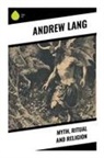 Andrew Lang - Myth, Ritual and Religion