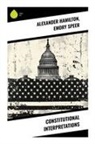 Alexander Hamilton, Emory Speer, Henry Cabot Lodge - Constitutional Interpretations