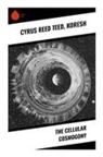 Koresh, Cyrus Reed Teed - The Cellular Cosmogony