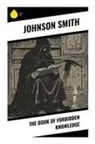 Johnson Smith - The Book of Forbidden Knowledge