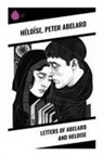 Peter Abelard, Héloïse, John Hughes, Judith Madan - Letters of Abelard and Heloise
