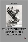 Nowak Piotr - Polish Minds That Shaped World Philosophy