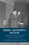 Mathieu Hikaru Desan - Order, Authority, Nation