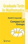 Mark R. Sepanski - Compact Lie Groups