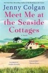 Jenny Colgan - Meet Me at the Seaside Cottages
