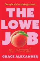 Grace Alexander - The Lowe Job