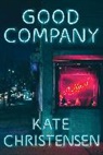 Kate Christensen - Good Company