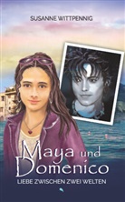 Susanne Wittpennig - Maya und Domenico: Liebe zwischen zwei Welten