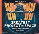 Markus Motum, Markus Motum - The Greatest Project in Space: The Story of the International Space Station