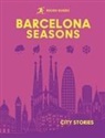 Rough Guides, Rough Hopkins Guides, Amy Hopkins - Rough Guides City Stories: Barcelona Seasons