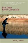Steven J Meyers, Steven J. Meyers - San Juan River Chronicle