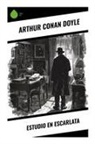 Arthur Conan Doyle - Estudio en Escarlata