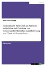Anna-Lena Rathgeb - Homosexuelle Menschen als Patienten. Bedürfnisse und Probleme von homosexuellen Menschen in der Betreuung und Pflege im Krankenhaus