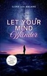 Elena Lea Malaro - LET YOUR MIND WANDER