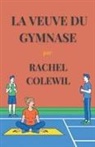 Rachel Colewil - La Veuve du Gymnase