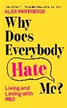 Alex Partridge - Why Does Everybody Hate Me?