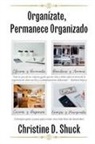 Christine D. Shuck - Organízate, Permanece Organizado