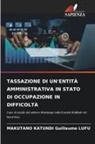 Makutano Katundi Guillaume LUFU - TASSAZIONE DI UN'ENTITÀ AMMINISTRATIVA IN STATO DI OCCUPAZIONE IN DIFFICOLTÀ