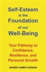 Naveed Ahmed Hussain - Self-Esteem is the Foundation of our Well-Being