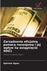 Ephraim Ogwu - Zarzadzanie oficjalna pomoca rozwojowa i jej wplyw na osiagniecie SDG1