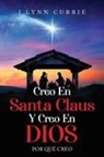 J Lynn Currie - Creo En Santa Claus Y Creo En Dios