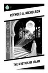 Reynold A. Nicholson - The Mystics of Islam