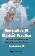 Campion Quinn,  Quinn Campion - Generative Ai In Clinical Practice: A Physician's Guide To Transforming Medicine