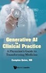 Campion Quinn, Quinn Campion - Generative Ai In Clinical Practice: A Physician's Guide To Transforming Medicine