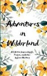 Liane Martonis - Adventures in Wilderland A Collection Inspired by Life, Passion, and Nature