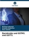 Nosheen Masood, Aroosha Mubashar, Azra Yasmin - Darmkrebs und GSTM1 und GSTT1