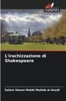 Salam Hasan Makki Mutleb al-Asadi - L'irachizzazione di Shakespeare