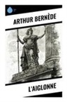 Arthur Bernède - L'Aiglonne
