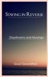 Gouri Goverdhan - Staying in Reverie Daydreams and Musings