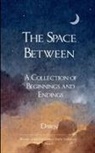 Dawn - The Space Between A collection of Beginnings and Endings