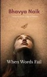Bhavya Naik - When Words Fail Poems from the Edge of Silence