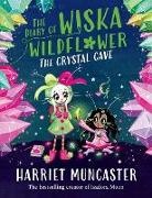 Harriet Muncaster, Muncaster Harriet, Harriet Muncaster - Diary of Wiska Wildflower: The Crystal Cave New Bestselling 7+ Series From the Creator of Isadora Moon, Told in Diary Format