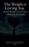 Traci Lamm - The Weight of Loving You A Journey Through Love and Letting Go