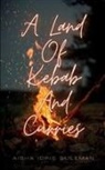 Aisha Idris Suleman - A Land Of Kebab And Curries