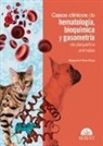 Rafael Alejandro Pérez Écija - Casos clínicos de hematología en pequeños animales